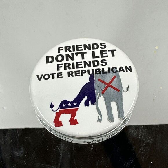 Friends Don't Let Friends Vote Republican‎ Pin - Picture 1 of 3